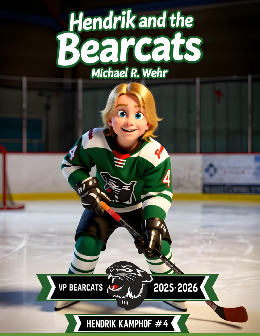 Hendrik and the Bearcats: A Heartwarming Children’s Hockey Story About Confidence, Teamwork, Friendship, and Finding Your Place on the Ice