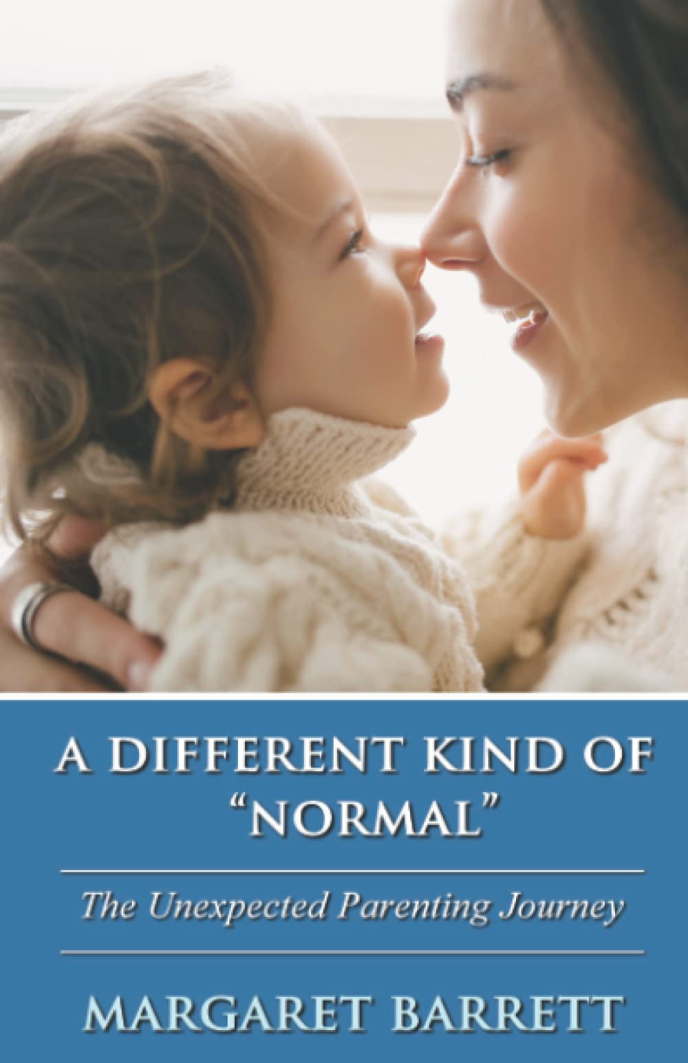 A Different Kind Of “Normal”: The Unexpected Parenting Journey