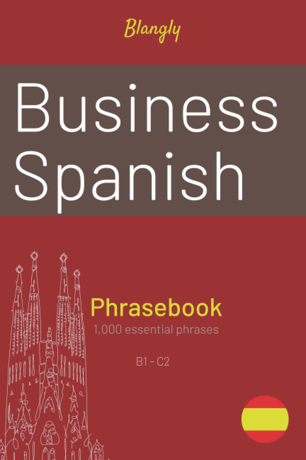 Business Spanish: Phrasebook: Learn 1000 essential phrases