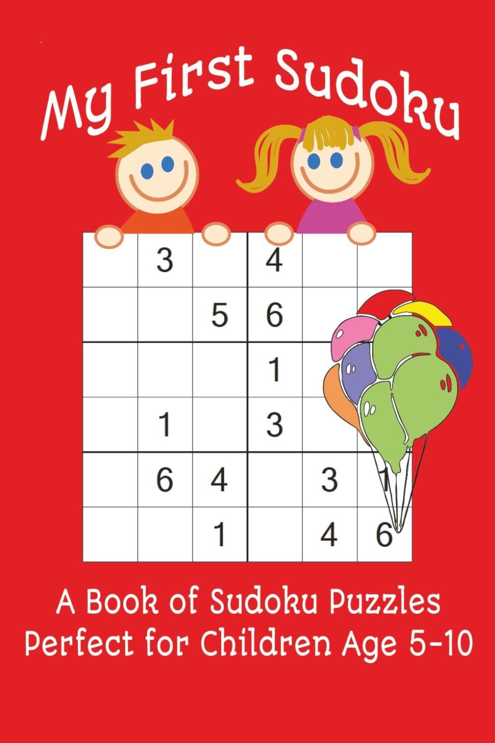 My First Sudoku: A Book of Sudoku Puzzles for Children Age 5-10