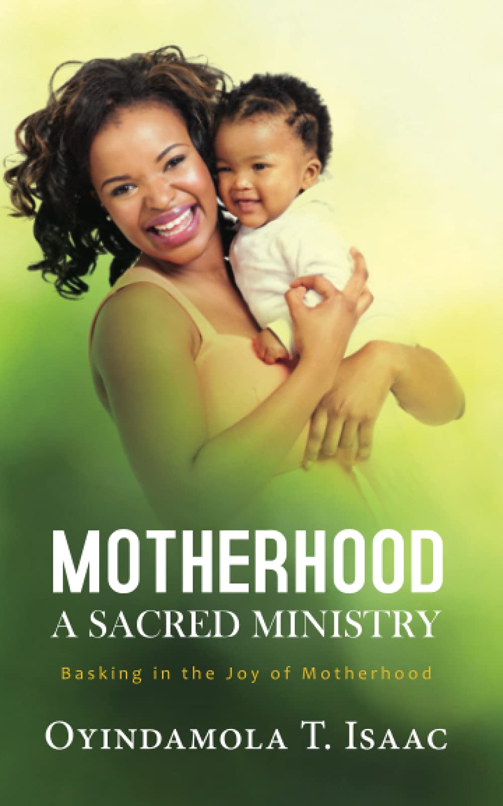 Motherhood, a Sacred Ministry: Basking in the Joy of Motherhood
