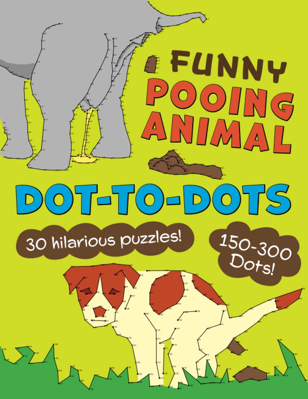 Funny Pooing Animal Dot-to-Dots: 30 hilarious dot-to-dot puzzles: a great gift for animal lovers with a sense of humour