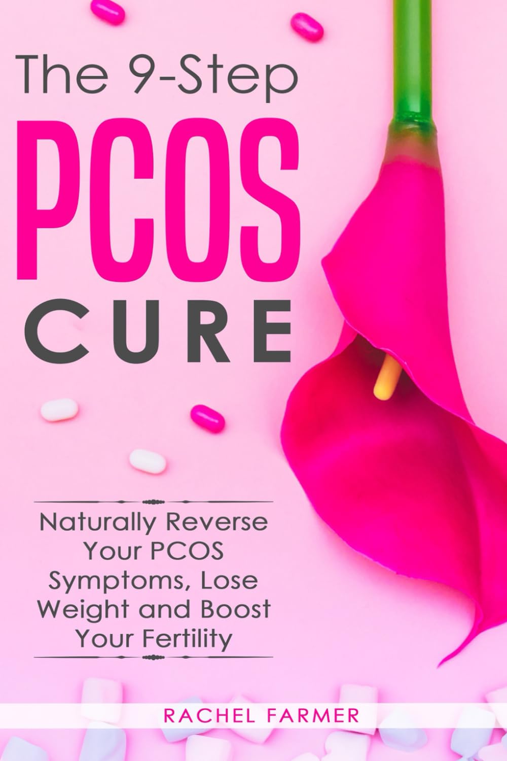 The 9-step PCOS Cure - Naturally Reverse Your PCOS Symptoms, Lose Weight and Boost Your Fertility