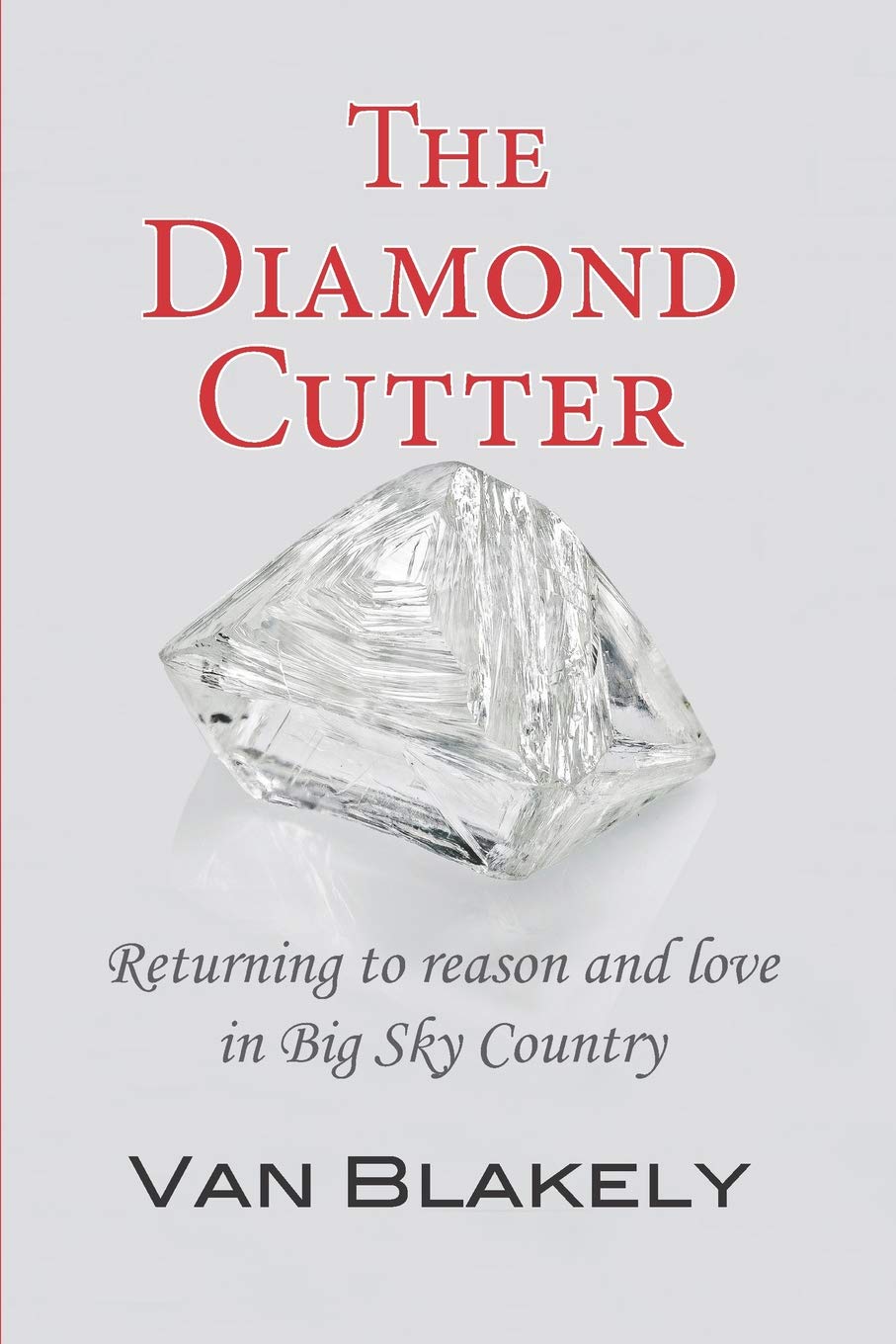 The Diamond Cutter: Returning to reason and love in Big Sky Country