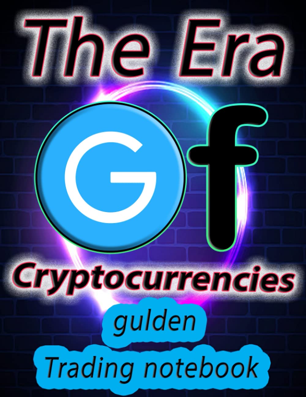 Crypto gulden Trading Notebook for Cryptocurrency Market Traders and Investors: Black White 120 Pages with beautiful layout, great design, and organized tables.