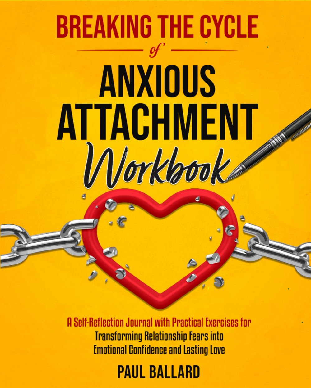 Breaking the Cycle of Anxious Attachment Workbook: A Self-Reflection Journal with Practical Exercises for Transforming Relationship Fears into