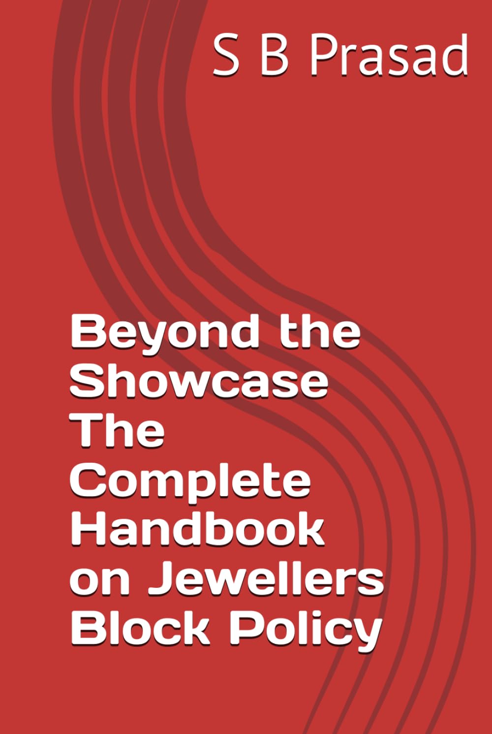 Beyond the Showcase The Complete Handbook on Jewellers Block Policy