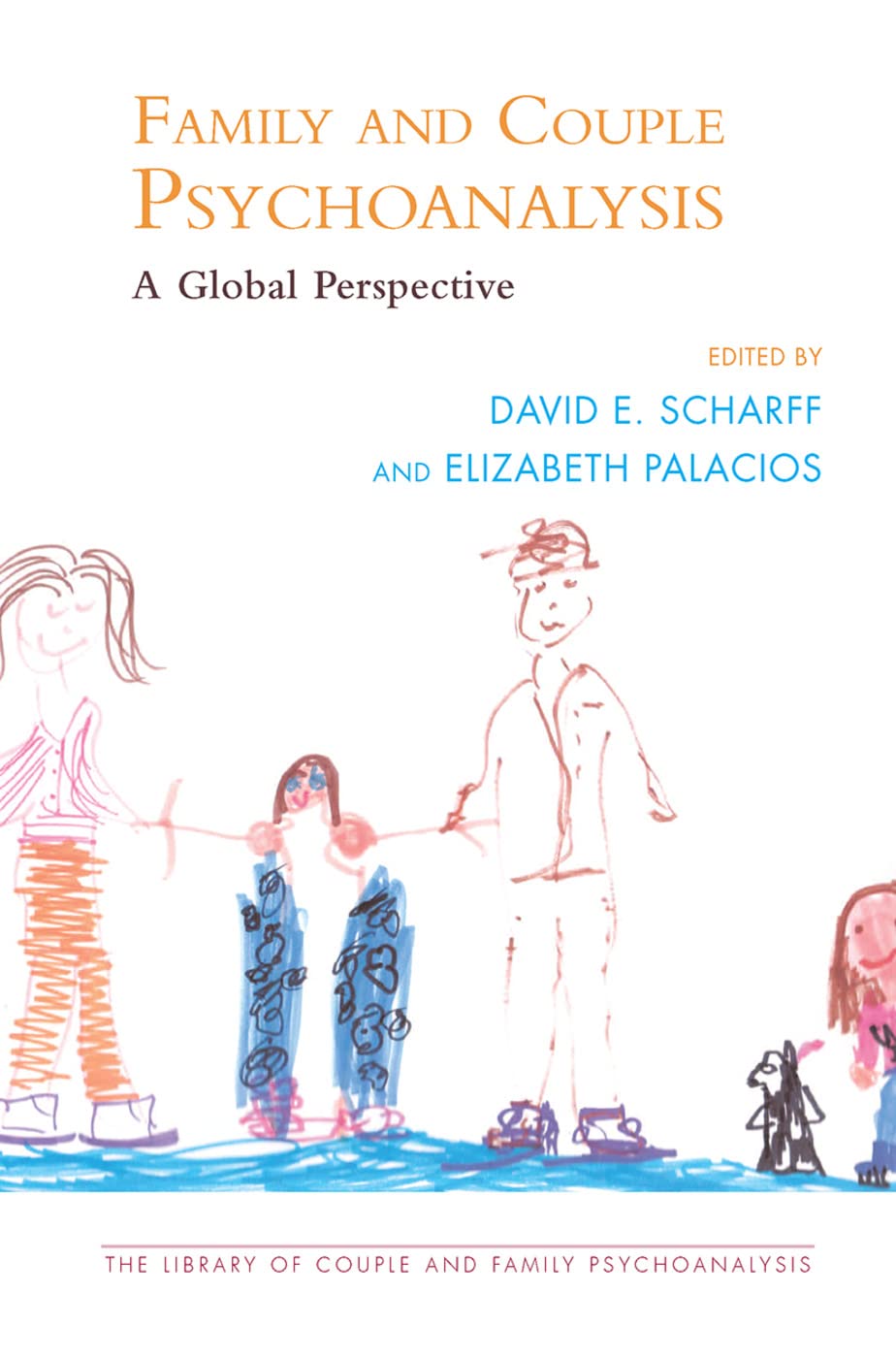 Family and Couple Psychoanalysis (The Library of Couple and Family Psychoanalysis)