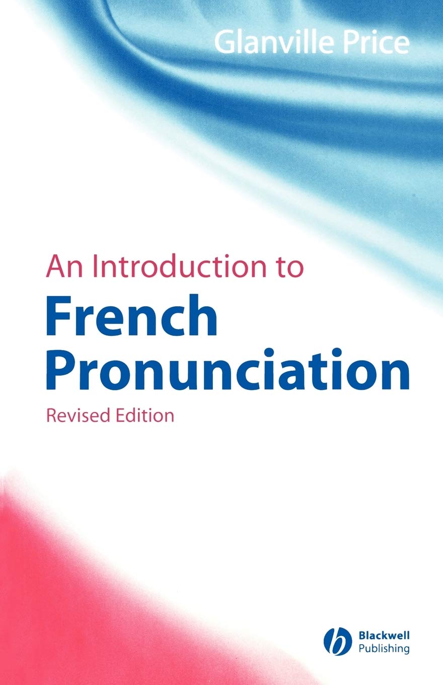 An Introduction to French Pronunciation, Revised Edition (Blackwell Reference Grammars)