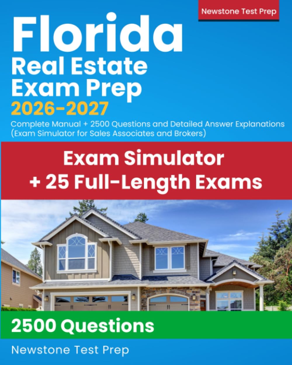 Florida Real Estate Exam Prep 2026-2027: Complete Manual + 2500 Questions and Detailed Answer Explanations (Exam Simulator for Sales Associates and Brokers)