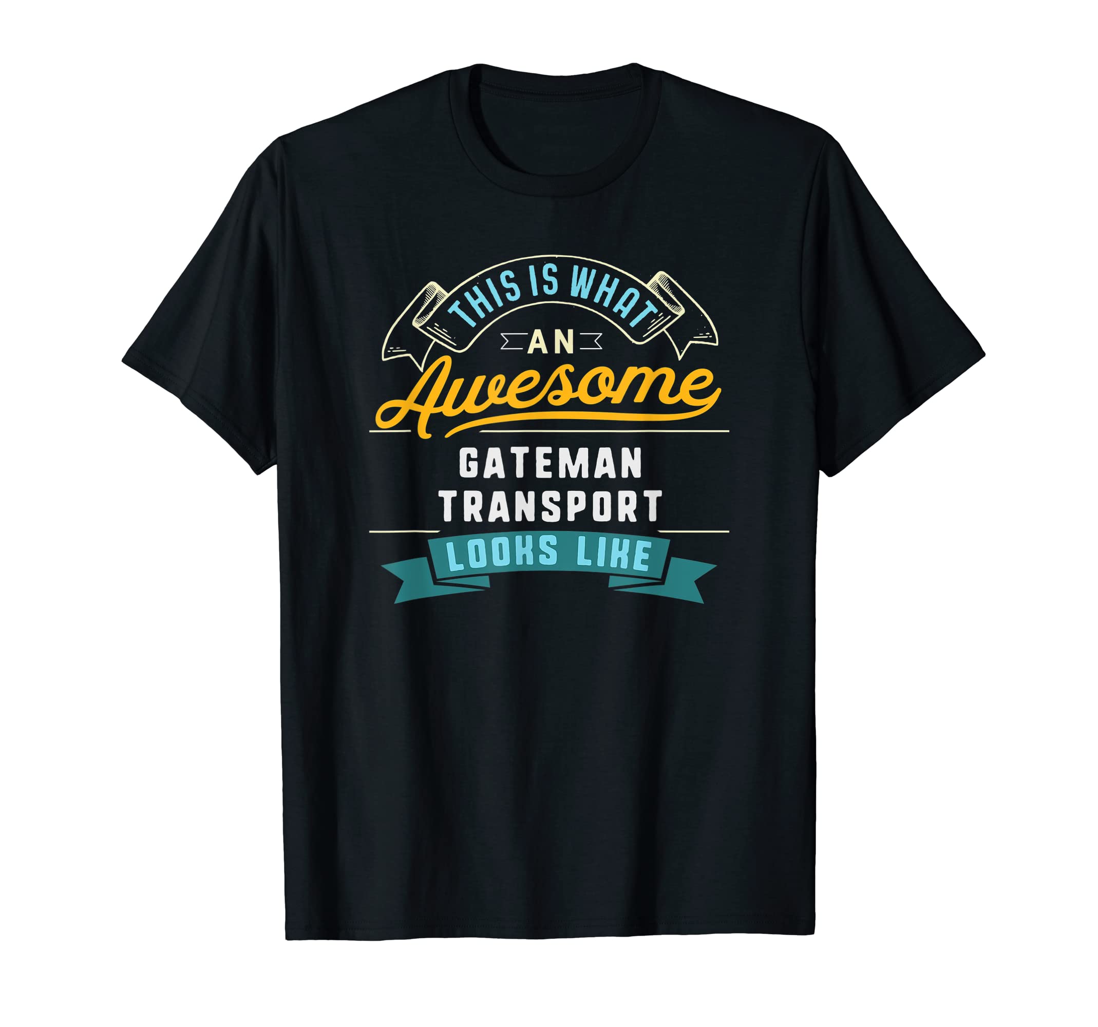 Funny Gateman Transport Shirt Awesome Job Occupation T-Shirt