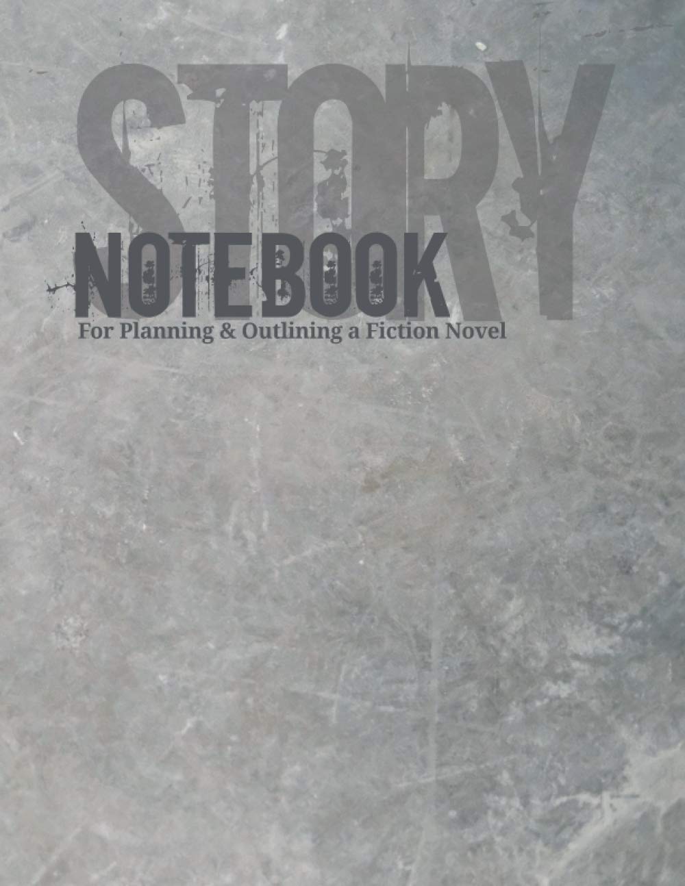 Story Notebook: for Planning & Outlining a Fiction Novel