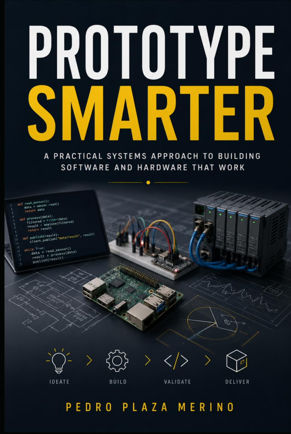 Prototype Smarter: Cost-Effective Experiments for Software, Hardware, and Mechatronic Systems