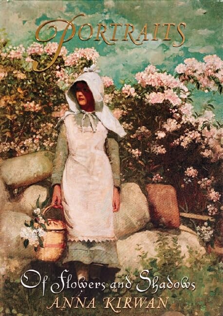 Of Flowers and Shadows (Portraits, No. 2)