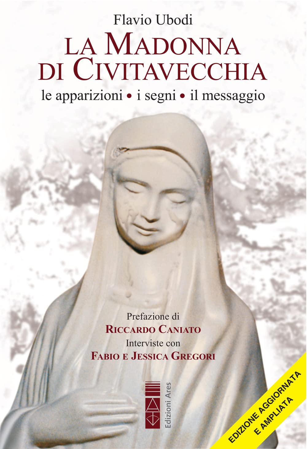 La Madonna Di Civitavecchia. Lacrime E Messaggi. Nuova Ediz. - 4