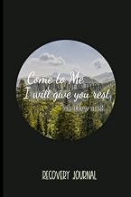 Come To Me: Recovery Journal: Daily Inspirational Sober Health, Sobriety Tracker, Devotional, Great for Rehab Programs, Recovering Addicts