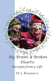 Big Brains and Broken Hearts: Excerpts from a Life