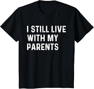 Funny T Shirts I Still Live with My Parents Tees for Kids Boys Girls Toddler