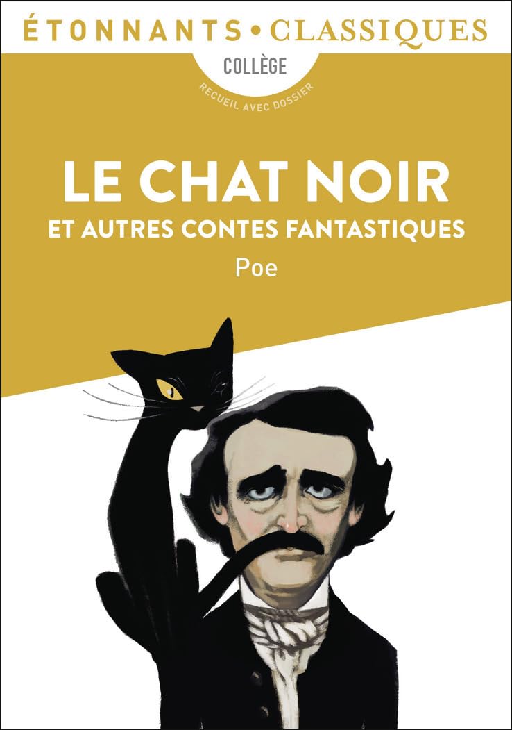 Le Chat noir et autres contes fantastiques: William Wilson - Le Masque de la Mort rouge - Metzengerstein