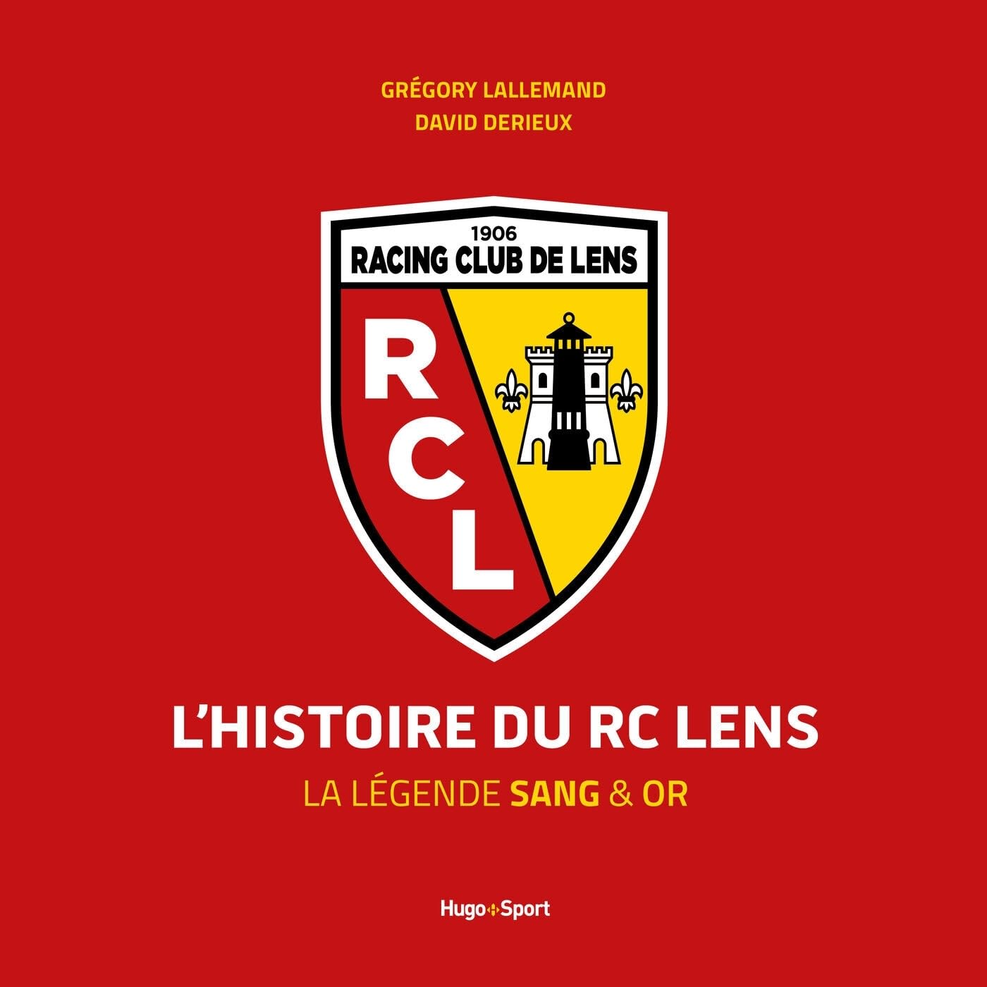L'Histoire du RC Lens: La légende sang & or