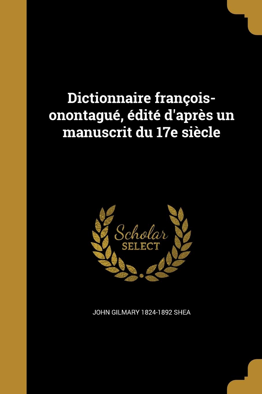 Dictionnaire françois-onontagué, édité d'après un manuscrit du 17e siècle
