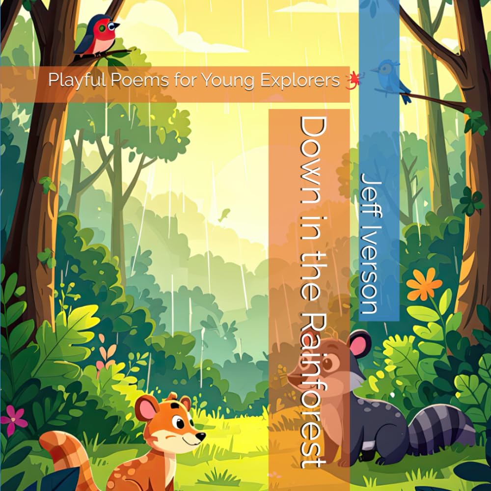 Down in the Rainforest: Playful Poems for Young Explorers (Places to Go)