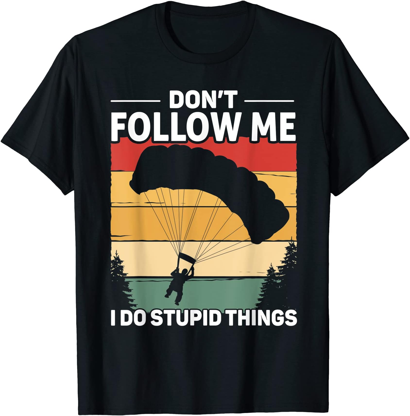 Funny skydiving motifsVintage don't follow me i do stupid things funny skydiving T-Shirt
