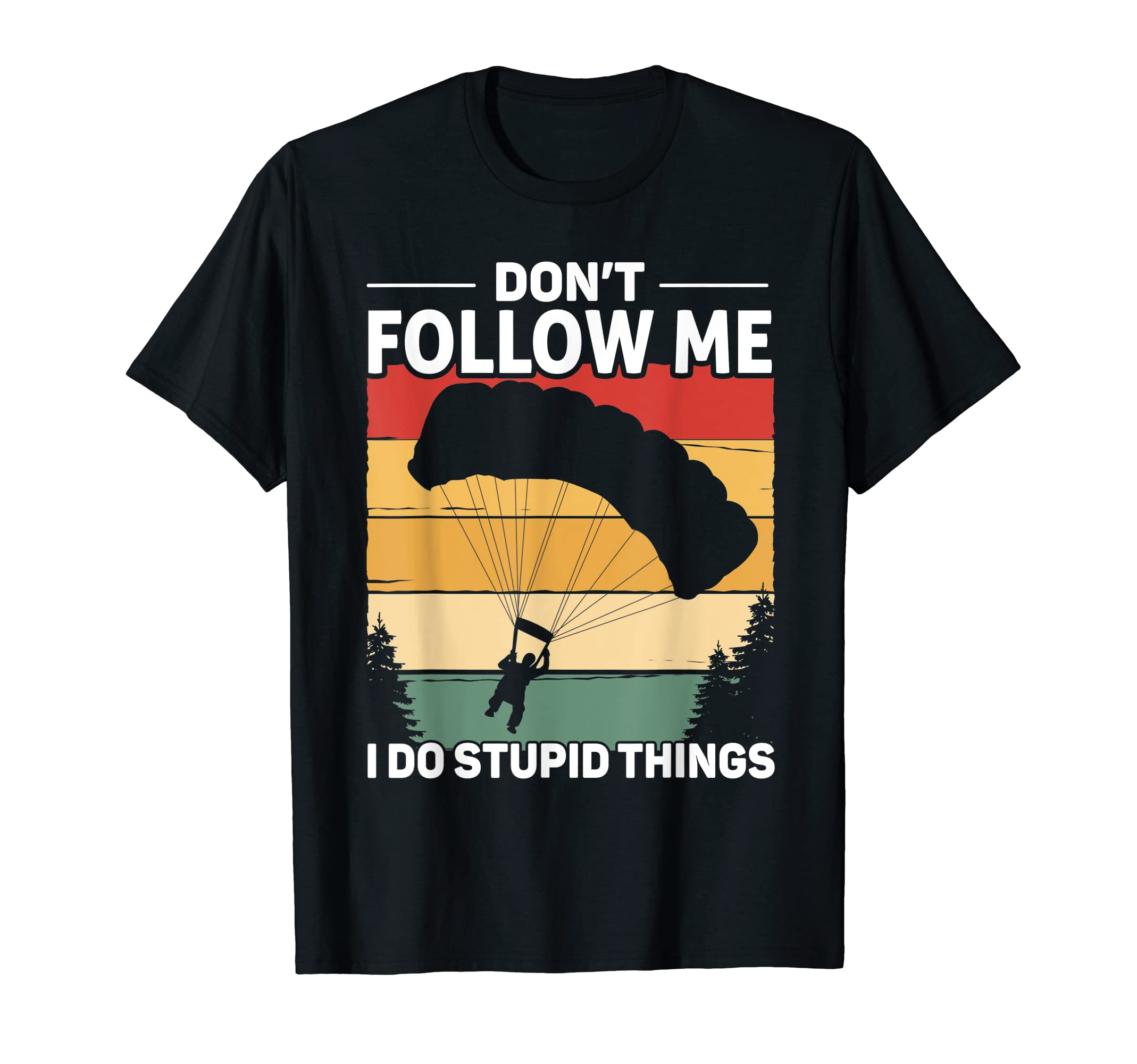 Funny skydiving motifsVintage don't follow me i do stupid things funny skydiving T-Shirt
