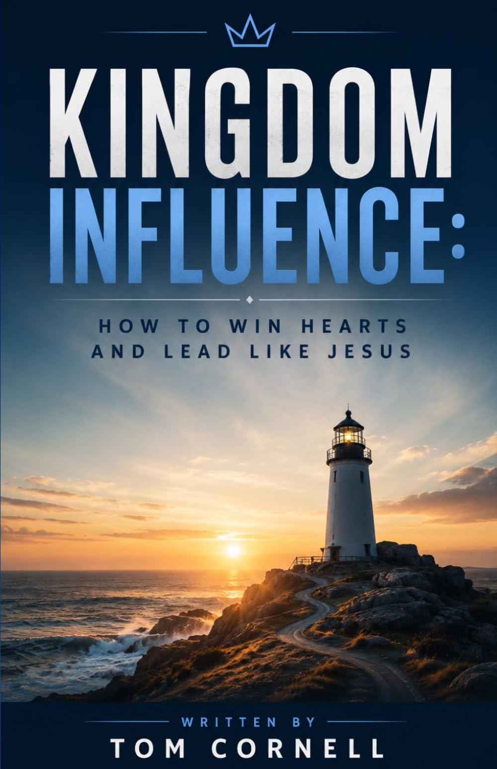 Kingdom Influence: How to Win Hearts and Lead Like Jesus