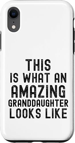 This is What an Amazing Granddaughter Looks Like Case for iPhone XR