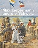 sammlungszentrum schweiz  Max Liebermann und die Schweiz: Meisterwerke aus Schweizer Sammlungen