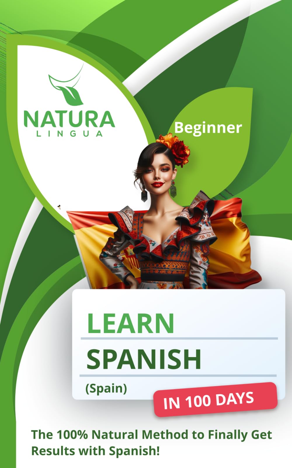 Learn Spanish (Spain) in 100 Days: The 100% Natural Method to Finally Get Results with Spanish (For Beginners)