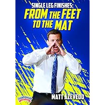Single Leg Finishes From the Feet to the Mat