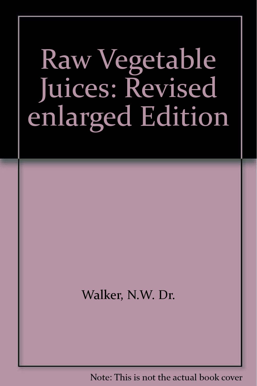 Raw Vegetable Juices Walker, N. 9780515082357 Books