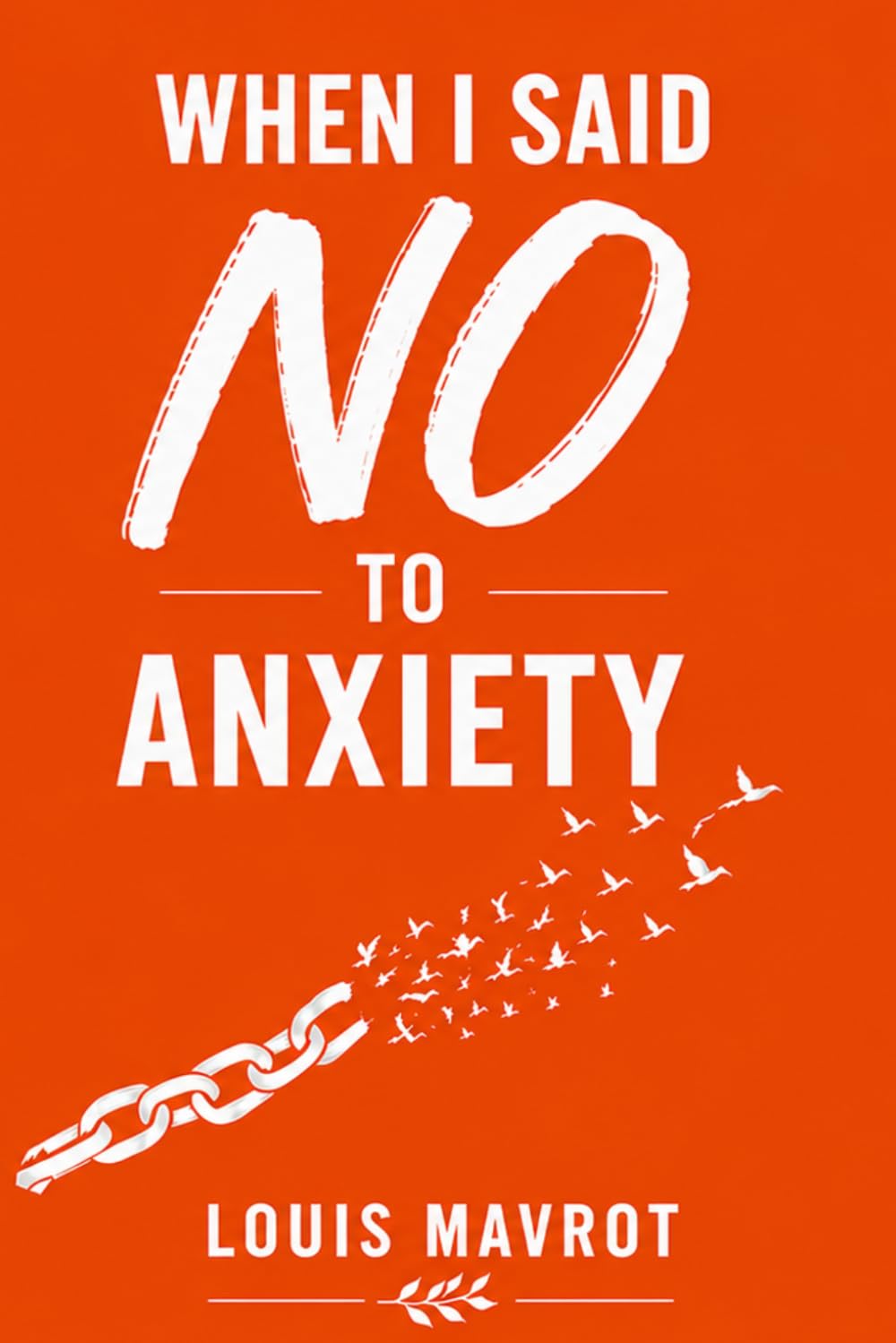 When I Said No to Anxiety: The inner journey that changed everything