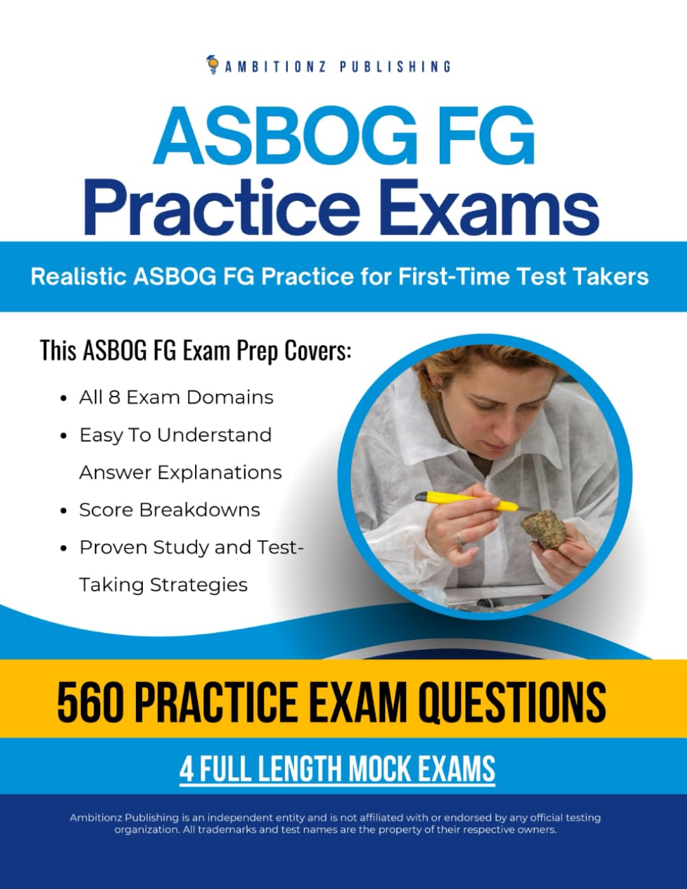 ASBOG FG Practice Exams: 560 ASBOG Sample Questions, 4 Full-Length Tests, Clear Answer Explanations, and Proven Strategies to Pass the Fundamentals of Geology (FG) Exam