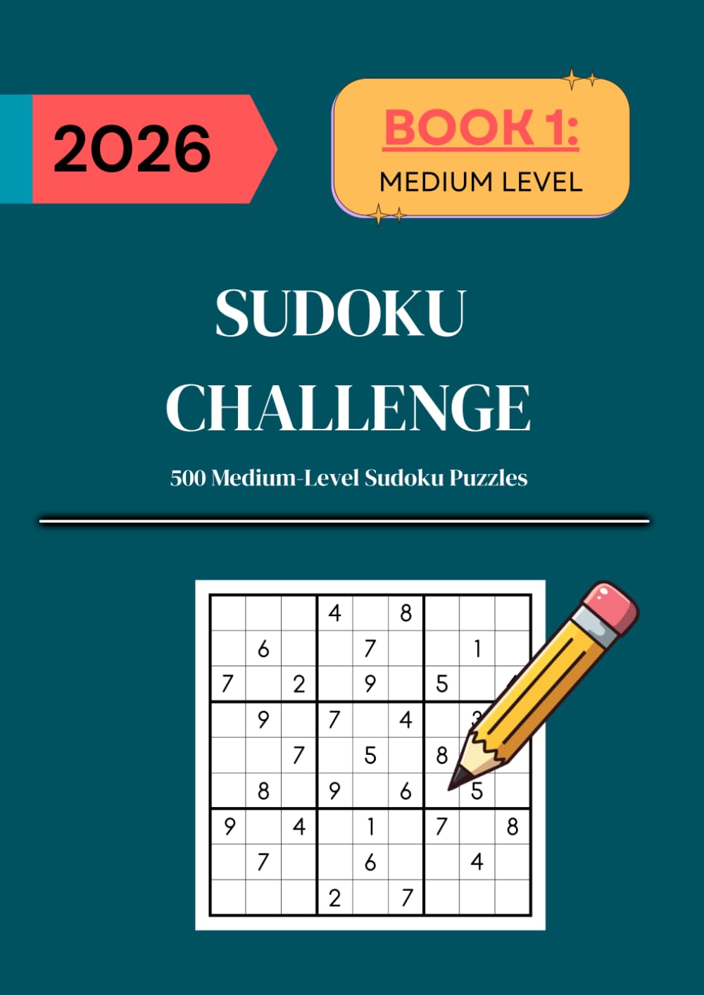 SUDOKU CHALLENGE: Book 1: 500 Medium-Level Sudoku Puzzles (SUDOKU BOOKS: Medium Level)