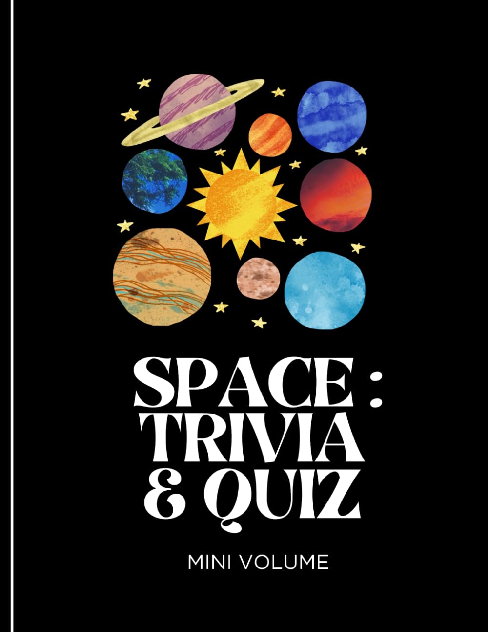 Space : Trivia & Quiz - Interesting Facts and Quiz Mini Volume Book for Kids and Adults