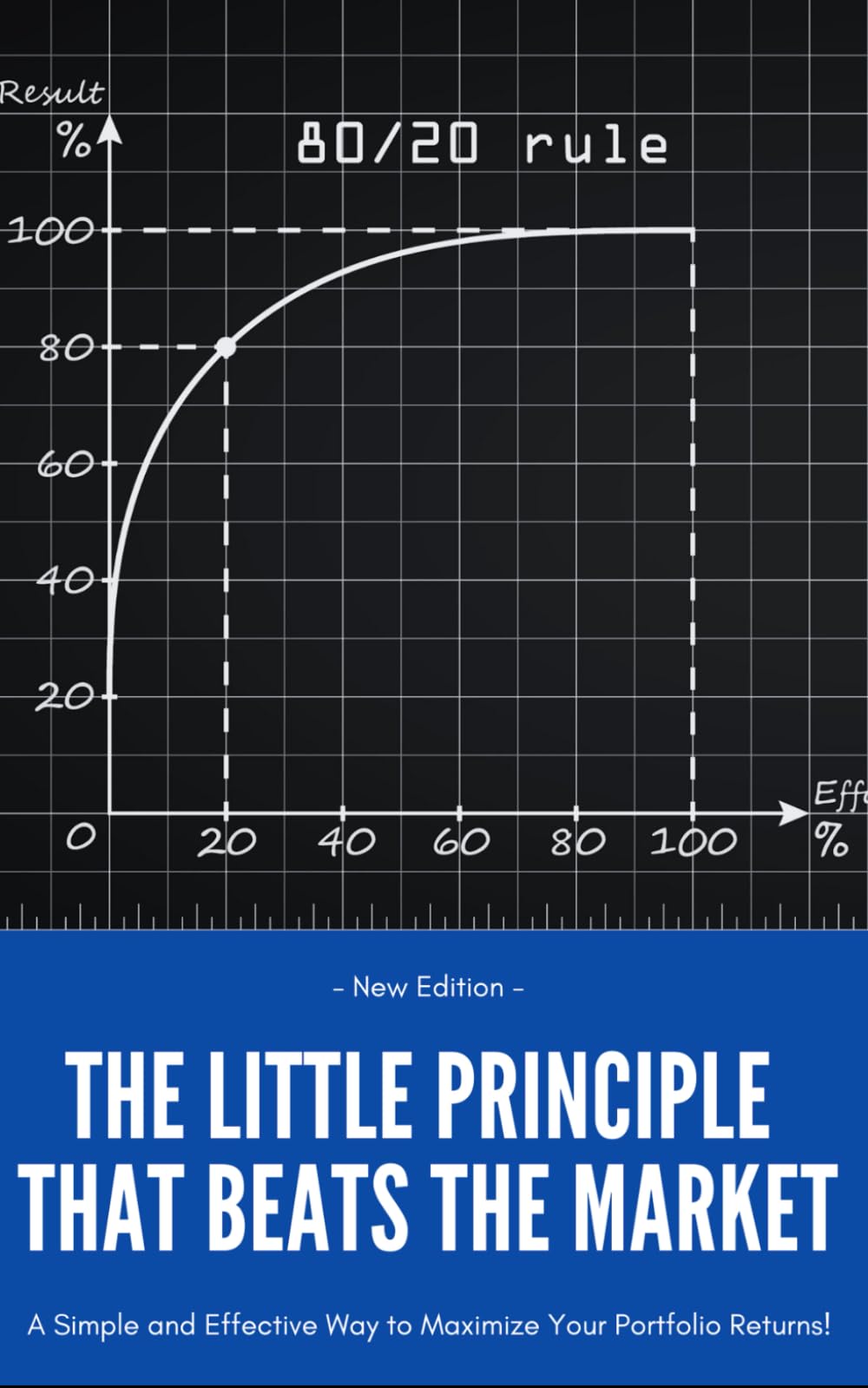 The Little Principle That Beats The Market — New Edition: A Simple and Effective Way to Maximize Portfolio Returns!