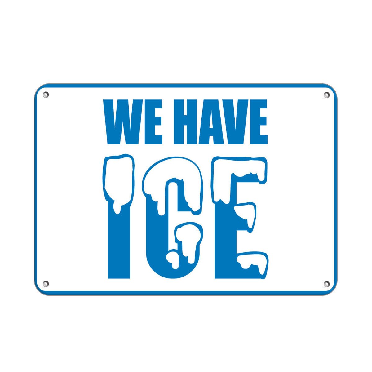We Have Ice Business Sign Lunch Room and Break Signs Wall Decor Warning Plaque 8x12 Inch Aluminum Tin