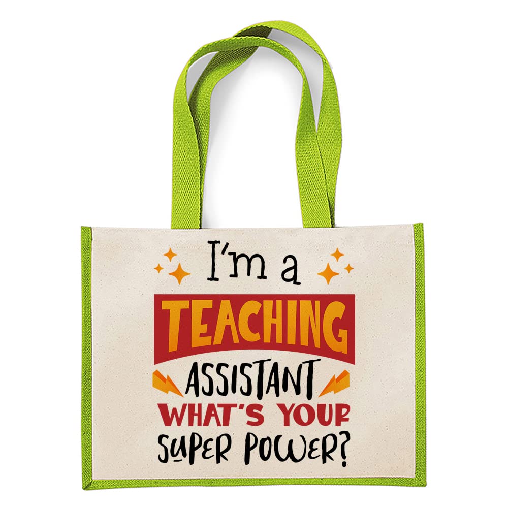 I Am a Teaching Assistant Whats Your Superpower Thanks Giving, Teacher Appreciation, Birthday, Christmas Reusable Bag, Shopping Bag, Canvas Jute Bag. (Apple Green)