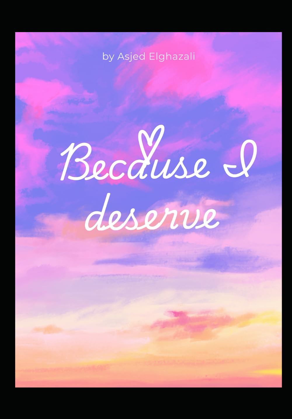 Because I deserve: A journey through healing, faith and purpose