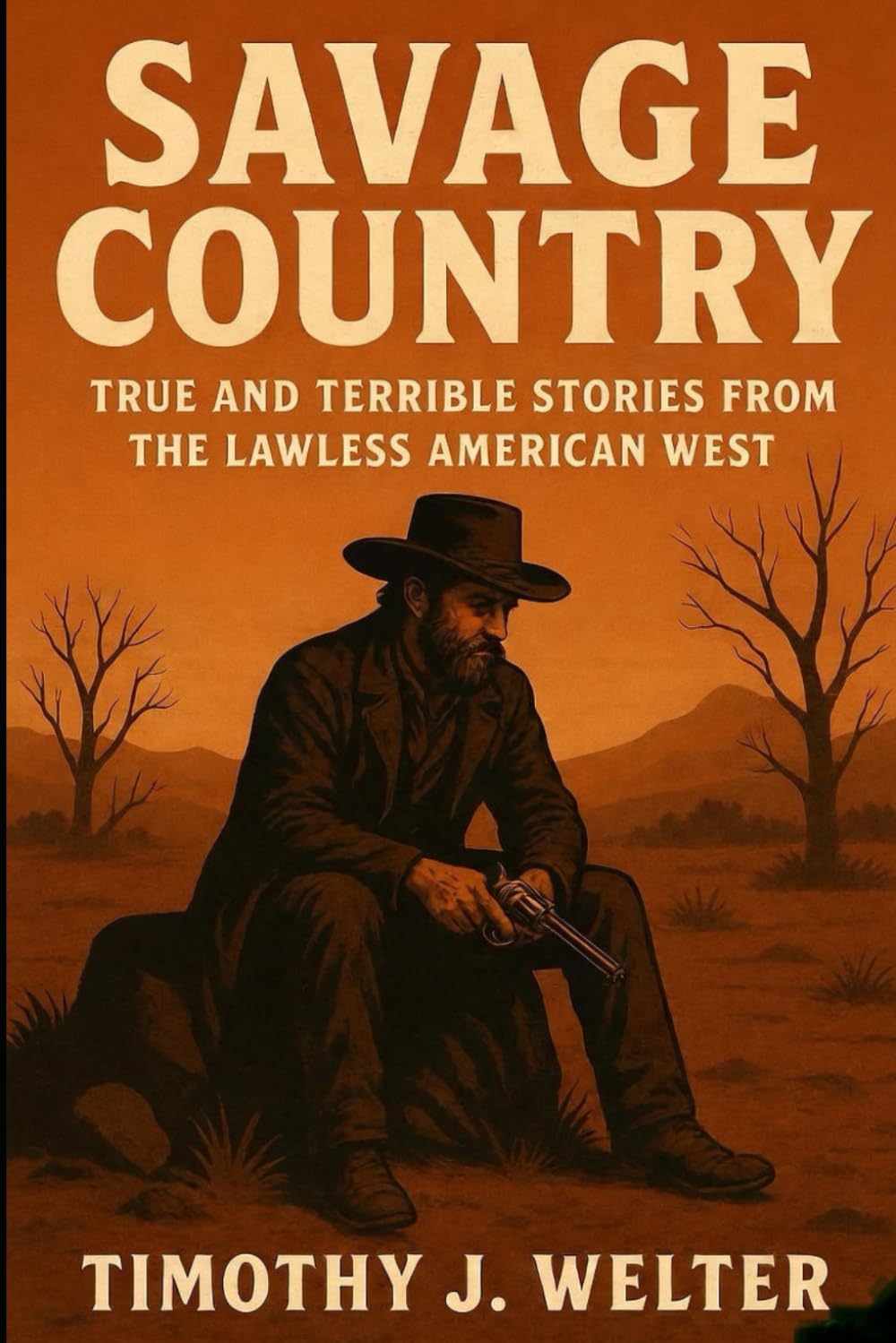 Savage Country: True and Terrible Stories from the Lawless American West