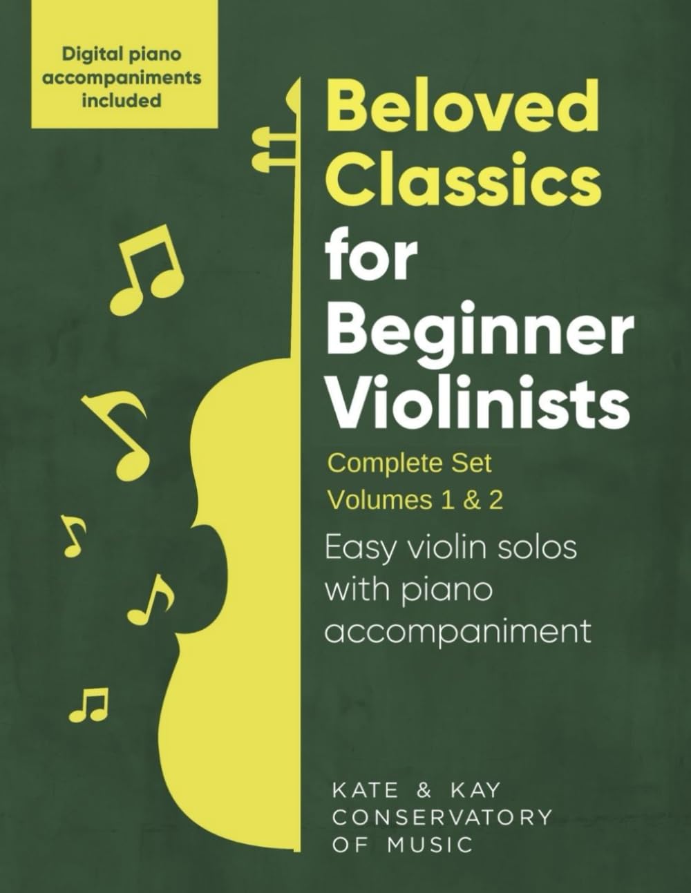 Beloved Classics for Beginner Violinists: Complete Set Volumes 1 & 2: Easy violin solos with piano accompaniment (Beloved Classics for Beginner Musicians)