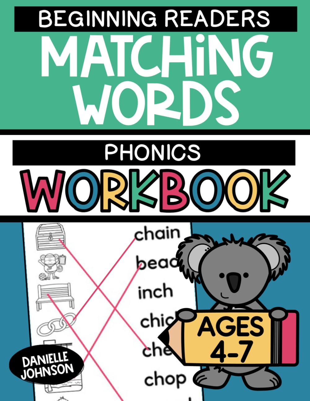 Beginning Reading Matching Words Phonics Workbook: Short and Long Vowels, Digraphs, Vowel Teams, Soft G and C, Double Consonants, and More! Kindergarten and Grade 1 Review Practice for Homeschooling