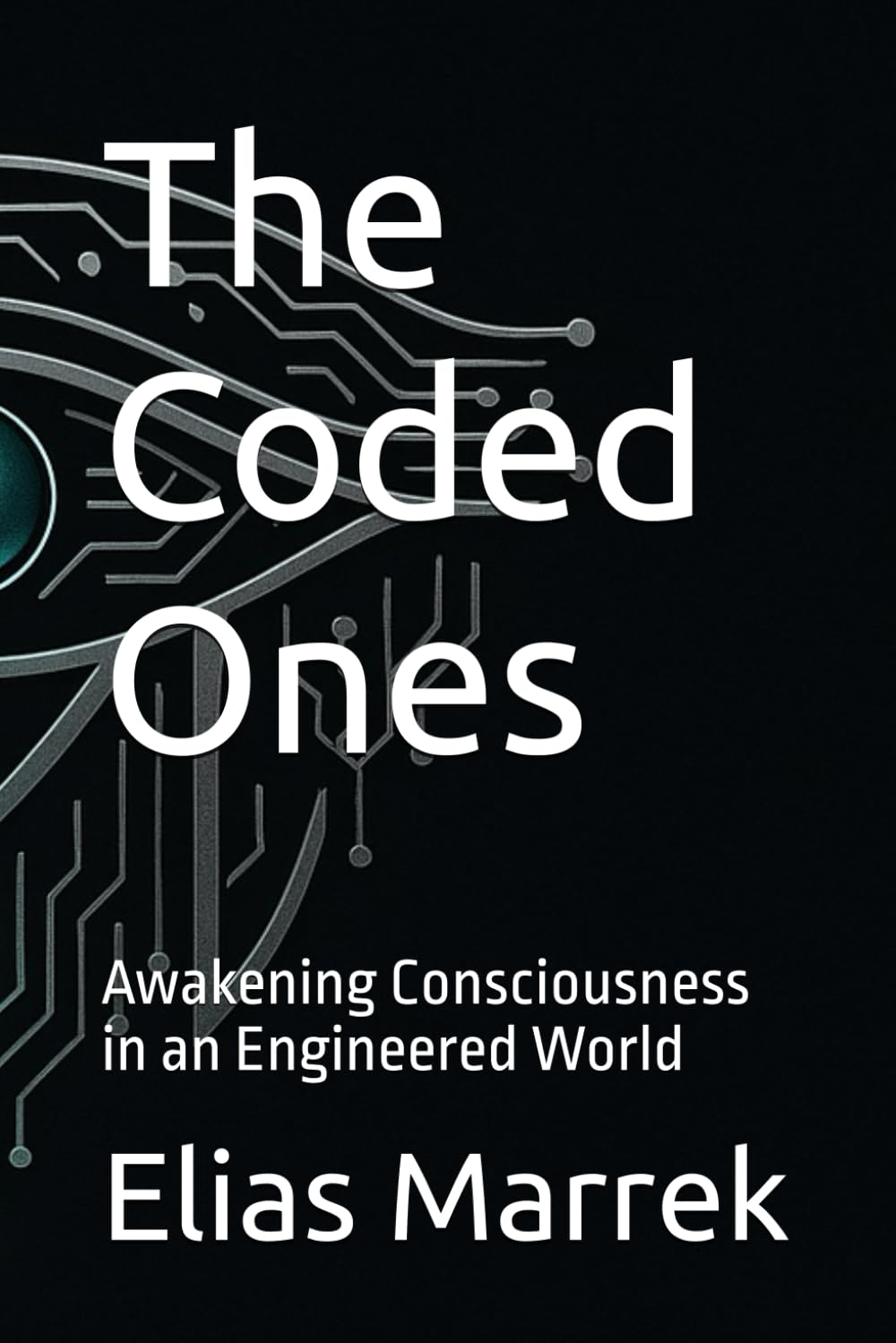 The Coded Ones: Awakening Consciousness in an Engineered World
