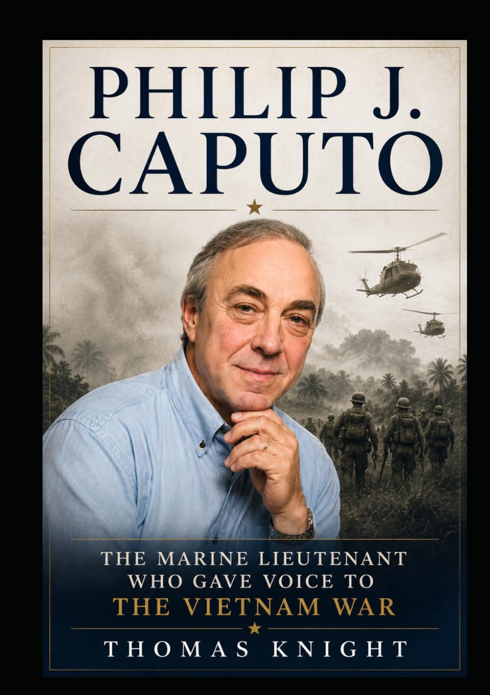 Philip J. Caputo: The Marine Lieutenant Who Gave Voice to the Vietnam War