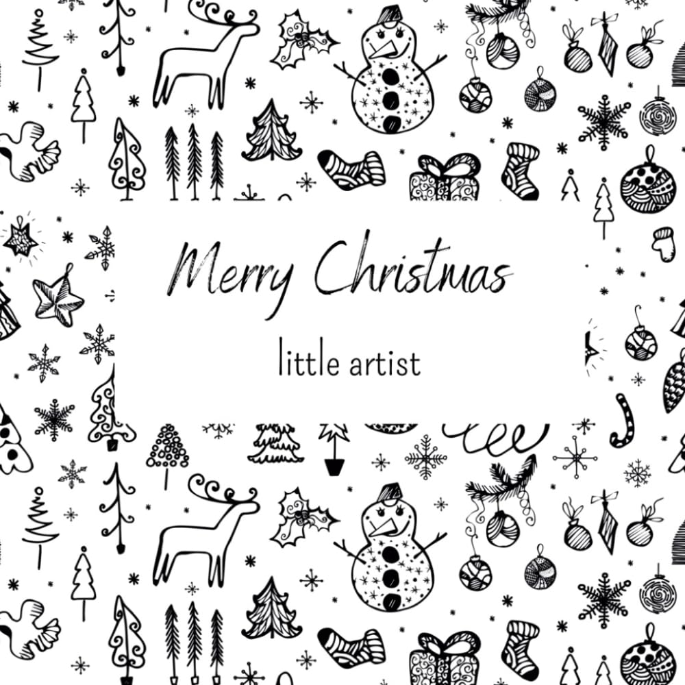 Merry Christmas little artist - Christmas coloring book for toddlers: easy and fun christmas coloring book for children