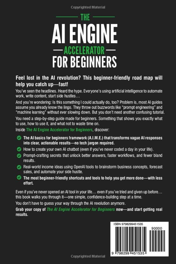 THE AI ENGINE ACCELERATOR FOR BEGINNERS: Your practical road map to harness the power of artificial intelligence, craft powerful prompts, and improve task automation with ease - Image 2