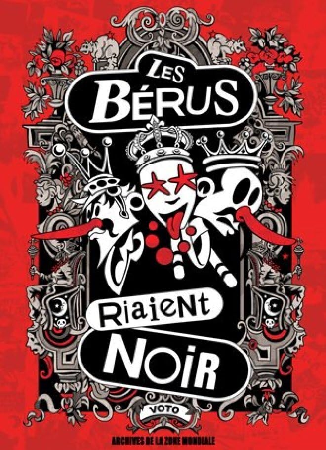 Les Bérus riaient Noir: Une histoire du groupe Bérurier Noir